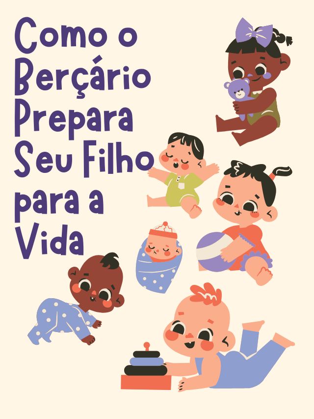Como o Berçário Prepara Seu Filho para a Vida